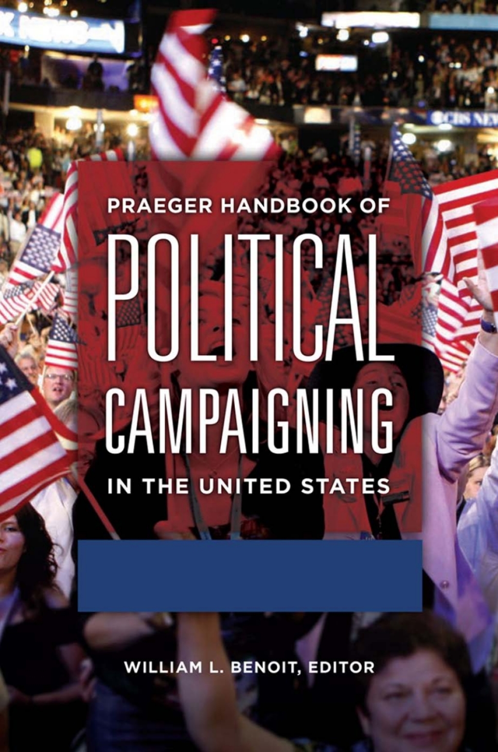 Praeger Handbook of Political Campaigning in the United States [2 volumes] [2 volumes] 1st Edition â€“ PDF/EPUB Version Downloadable